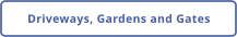 Driveways, Gardens and Gates
