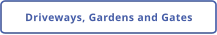 Driveways, Gardens and Gates
