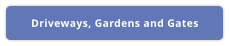 Driveways, Gardens and Gates
